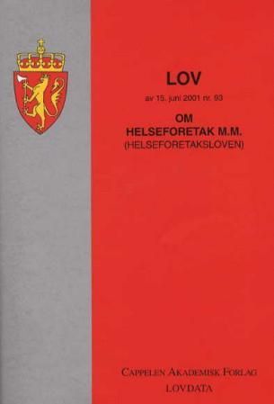 Lov om helseforetak m.m. (helseforetaksloven) av 15. juni 2001 nr. 93 - med endringer, sist ved lov av 7. mai 2004 nr. 21 (i kraft 1. juli 2004)