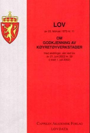 Lov om godkjenning av køyretøyverkstader av 23. februar 1973 nr. 11 - med endringer, sist ved lov av 21. juni 2002 nr. 39 (i kraft 1. juli 2002)