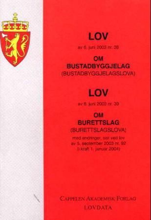 Lov om bustadbyggjelag (bustadbyggjelagslova) av 6. juni 2003 nr. 38 ; Lov om burettslag (burettslagslova) av 6. juni 2003 nr. 39 : med endringer, sist ved lover av 17. juni 2005 nr. 94 (i kraft 15. a - med endringer, sist ved lov av 6. juni 2003 nr. 38 (i kraft 1. mars 2004) :