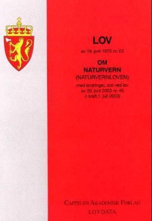 Lov om naturvern (naturvernloven) av 19. juni 1970 nr. 63 - med endringer, sist ved lov av 20. juni 2003 nr. 45 (i kraft 1. juli 2003)
