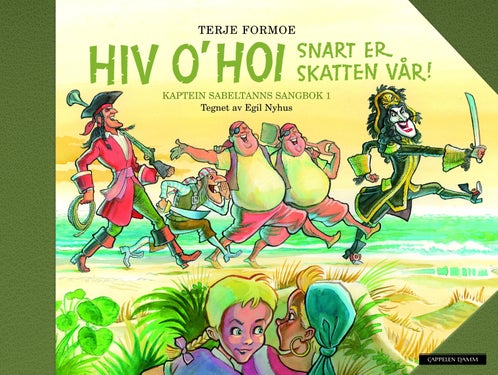 Hiv o'hoi - snart er skatten vår : kaptein Sabeltanns sangbok 1