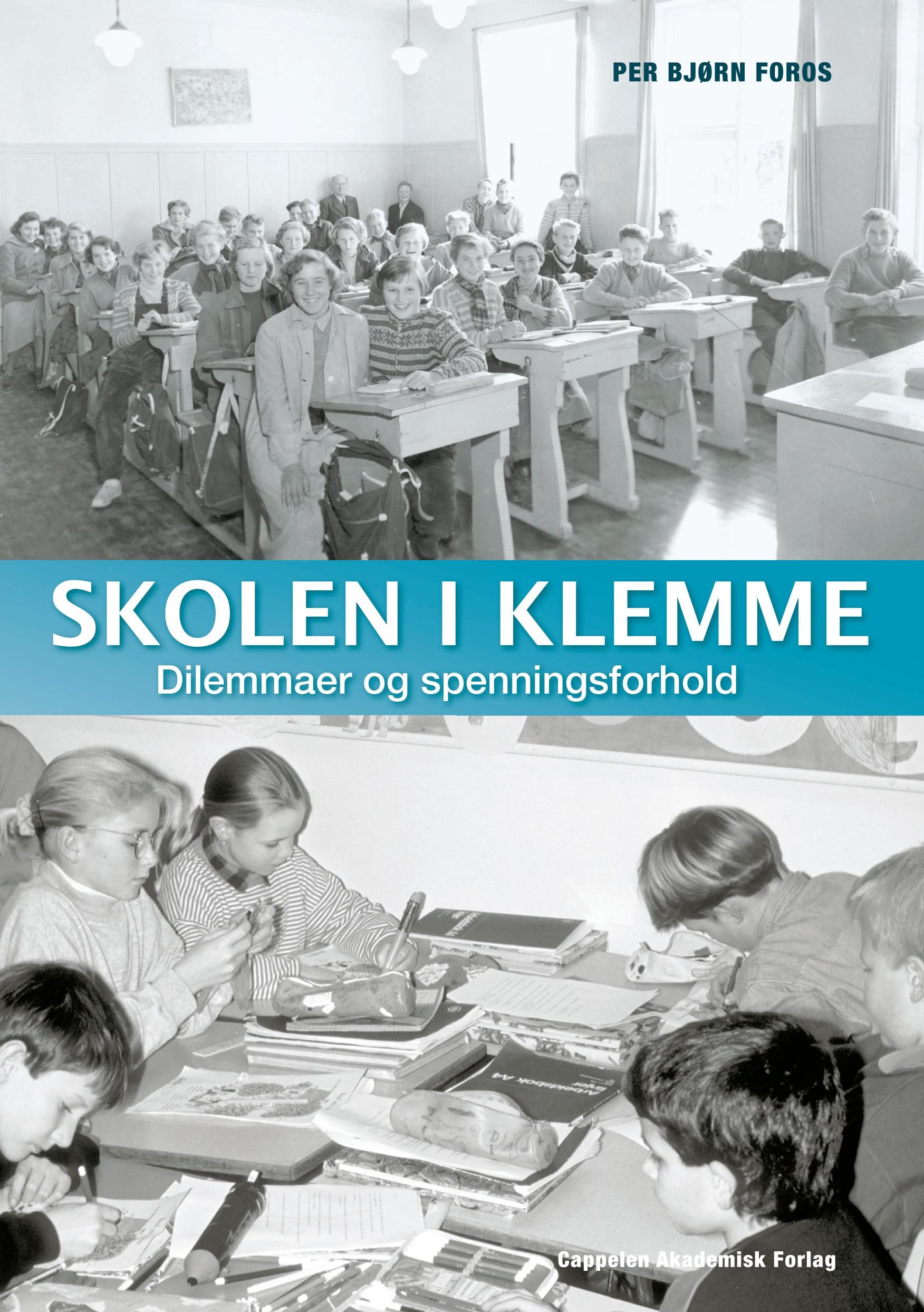 Skolen i klemme - dilemmaer og spenningsforhold
