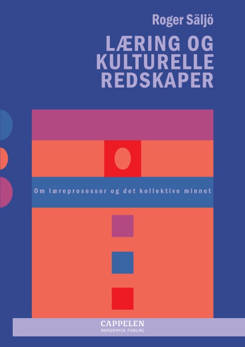 Læring og kulturelle redskaper - om læreprosesser og den kollektive hukommelsen