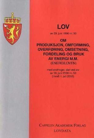 Lov om produksjon, omforming, overføring, omsetning, fordeling og bruk av energi m.m. (energiloven) av 29. juni 1990 nr. 50 - med endringer, sist ved lov av 30. juni 2006 nr. 59 (i kraft 1. juli 2006)