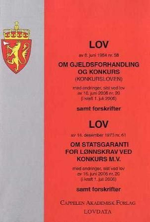 Lov om gjeldsforhandling og konkurs (konkursloven) av 8. juni 1984 nr. 58 ; Lov om statsgaranti for lønnskrav ved konkurs m.v. av 14. desember 1973 nr. 61 : med endringer, sist ved lov av 16. juni 200 - med endringer, sist ved lov av 16. juni 2006 nr. 20 (i kraft 1. juli 2006) : samt forskrifter :