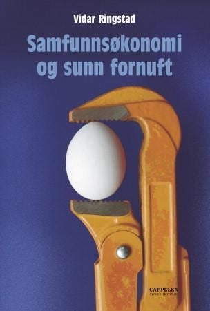 Samfunnsøkonomi og sunn fornuft - fra en frustrert liberalers opptegnelser