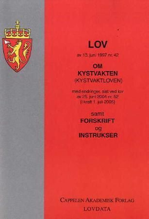 Lov om kystvakten (kystvaktloven) av 13. juni 1997 nr 42. - med endringer, sist ved lov av 25. juni 2004 nr. 52 (i kraft 1. juli 2005) : samt forskrift og instrukser