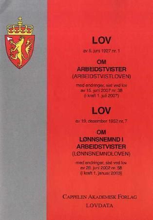 Lov om arbeidstvister (arbeidstvistloven) av 5. juni 1927 nr. 1 ; Lov om lønnsnemnd i arbeidstvister (lønnsnemndloven) av 19. desember 1952 nr. 7 : med endringer, sist ved lov av 28. juni 2002 nr. 58  - med endringer, sist ved lov av 15. juni 2007 nr. 38 (i kraft 1. juli 2007) :