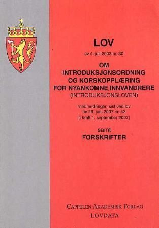 Lov om introduksjonsordning og norskopplæring for nyankomne innvandrere (introduksjonsloven) av 4. juli 2003 nr. 80 - med endringer, sist ved lov av 29. juni 2007 nr. 43 (i kraft 1. september 2007) : samt forskrifter