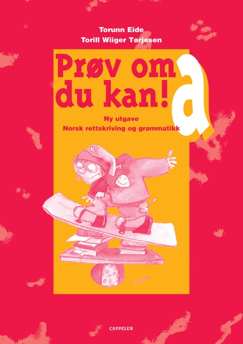Prøv om du kan! a - ny utgave : norsk rettskriving og grammatikk