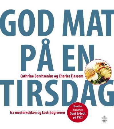 God mat på en tirsdag - fra mesterkokken og kostrådgiveren