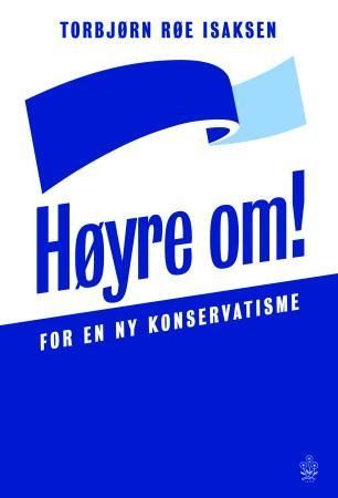 Høyre om! - for en ny konservatisme