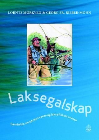 Laksegalskap - sannheten om laksens vesen og laksefiskets uvesen