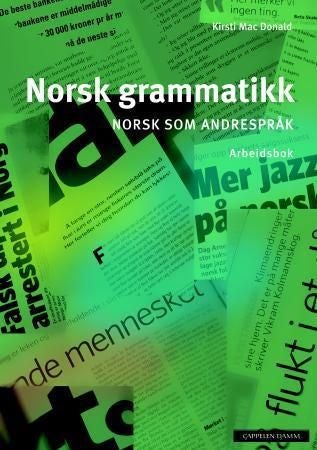 Norsk grammatikk - norsk som andrespråk : arbeidsbok