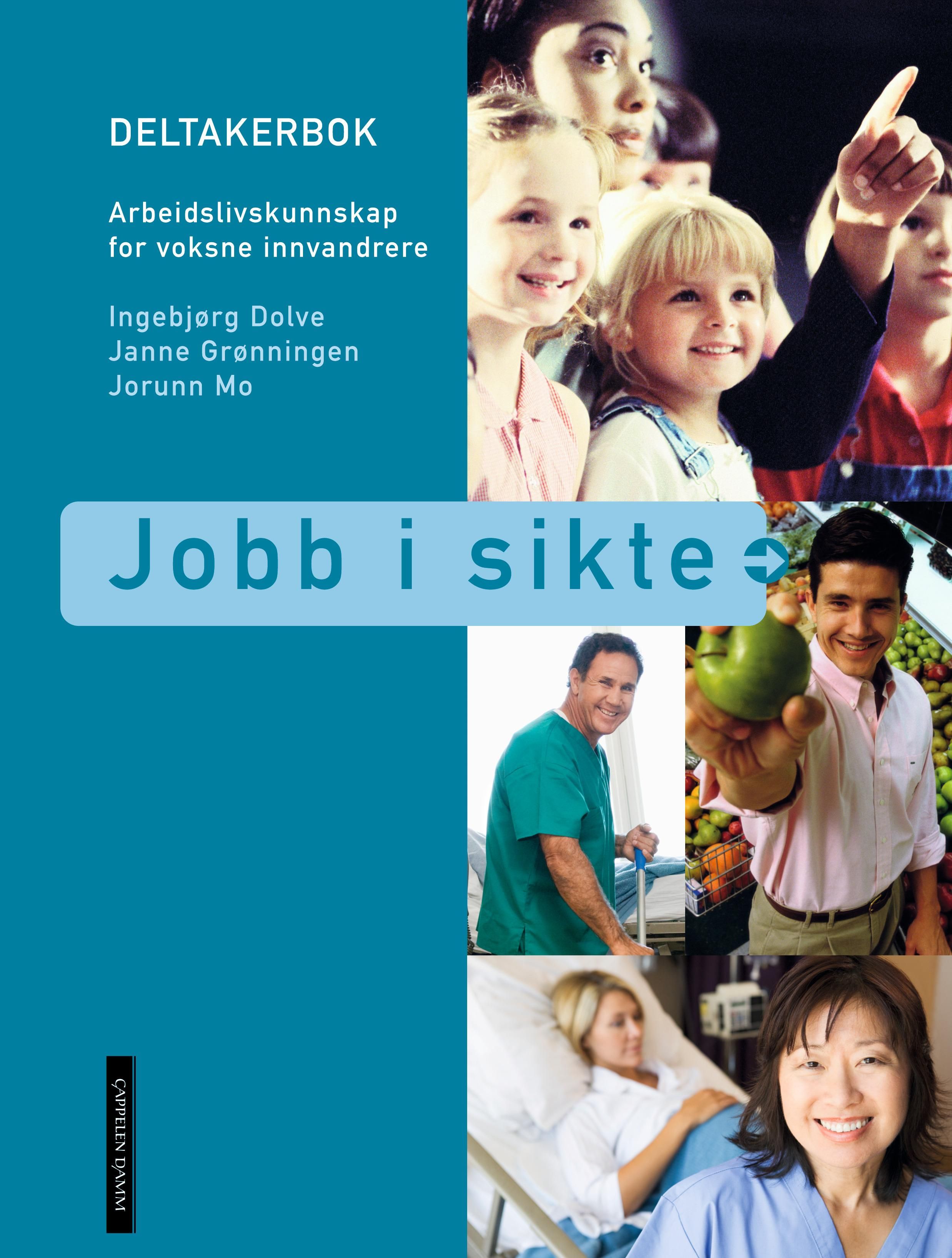 Jobb i sikte - arbeidslivskunnskap for voksne innvandrere : deltakerbok
