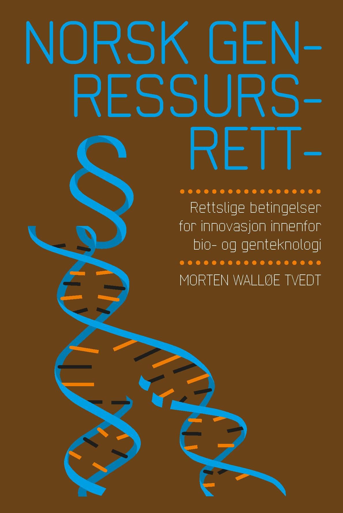 Norsk genressursrett - rettslige betingelser for innovasjon innenfor bio- og genteknologi