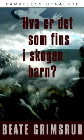 Hva er det som fins i skogen barn? - roman