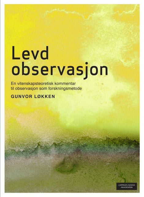 Levd observasjon - en vitenskapsteoretisk kommentar til observasjon som forskningsmetode