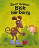 Bisk blir borte