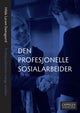 Den profesjonelle sosialarbeider