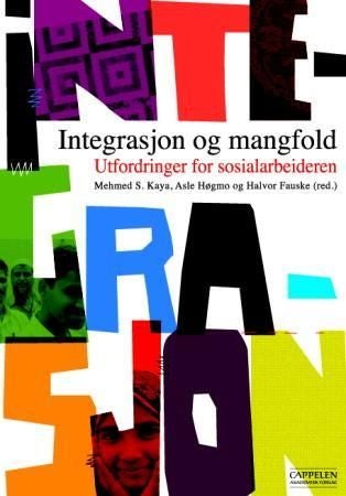 Integrasjon og mangfold - utfordringer for sosialarbeideren