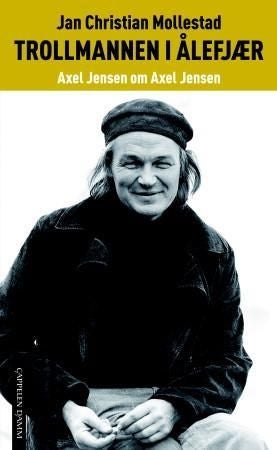Trollmannen i Ålefjær - Axel Jensen om Axel Jensen