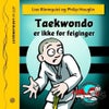 Taekwondo er ikke for feiginger
