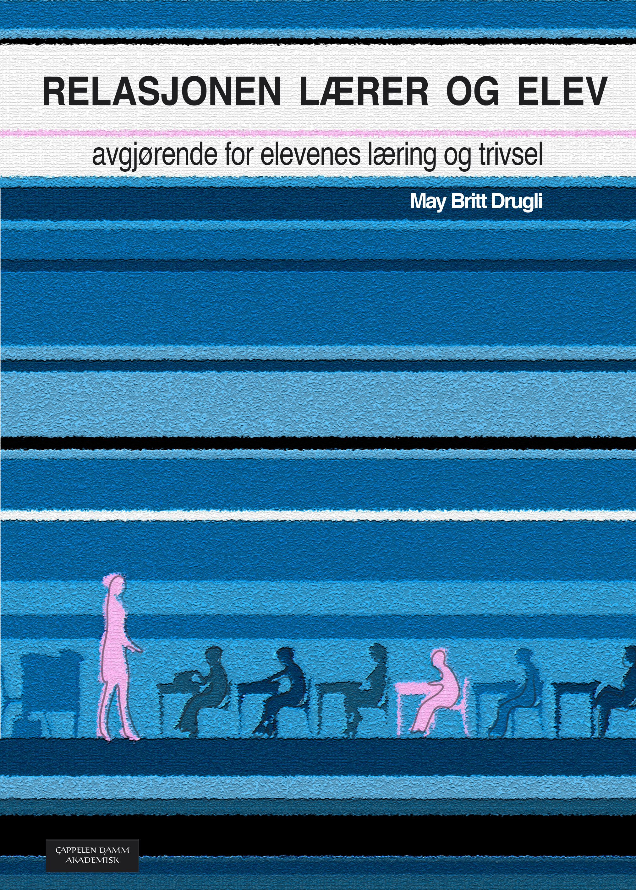 Relasjonen lærer og elev - avgjørende for elevenes læring og trivsel