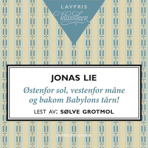Østenfor sol, vestenfor måne og bakom Babylons tårn! - streif på jaktgebetet