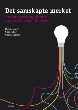 Det samskapte merket - hvordan samskaping genererer innovasjoner og utvikler merker