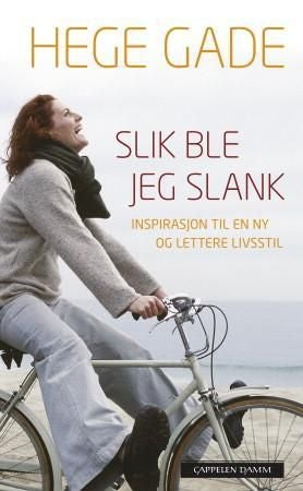 Slik ble jeg slank - inspirasjon til en ny og lettere livsstil