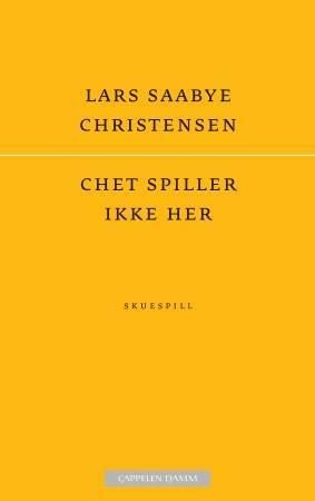 Chet spiller ikke her - skuespill