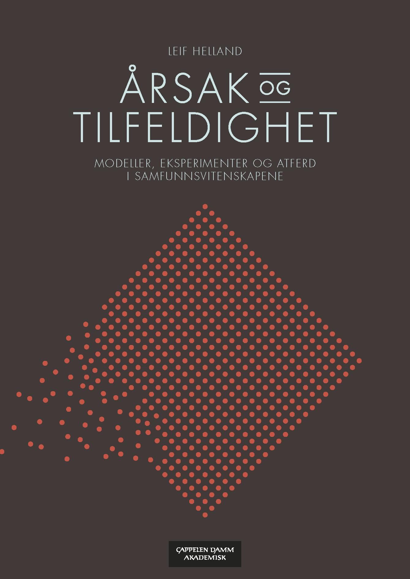 Årsak og tilfeldighet - modeller, eksperimenter og atferd i samfunnsvitenskapene