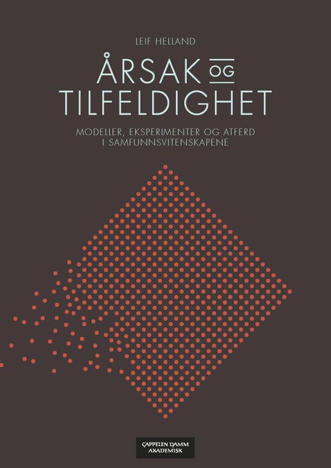 Årsak og tilfeldighet - modeller, eksperimenter og atferd i samfunnsvitenskapene