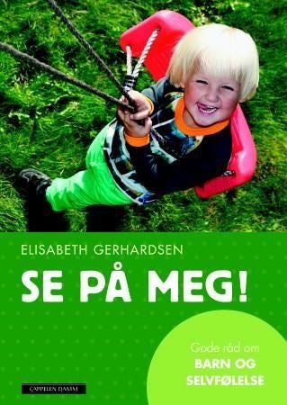 Se på meg! - gode råd om barn og selvfølelse