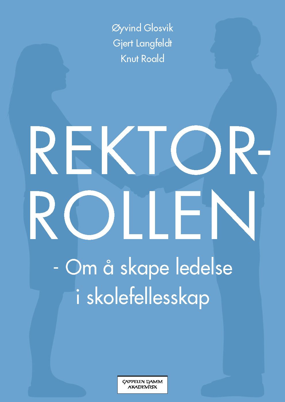 Rektorrollen - om å skape ledelse i skolefellesskap
