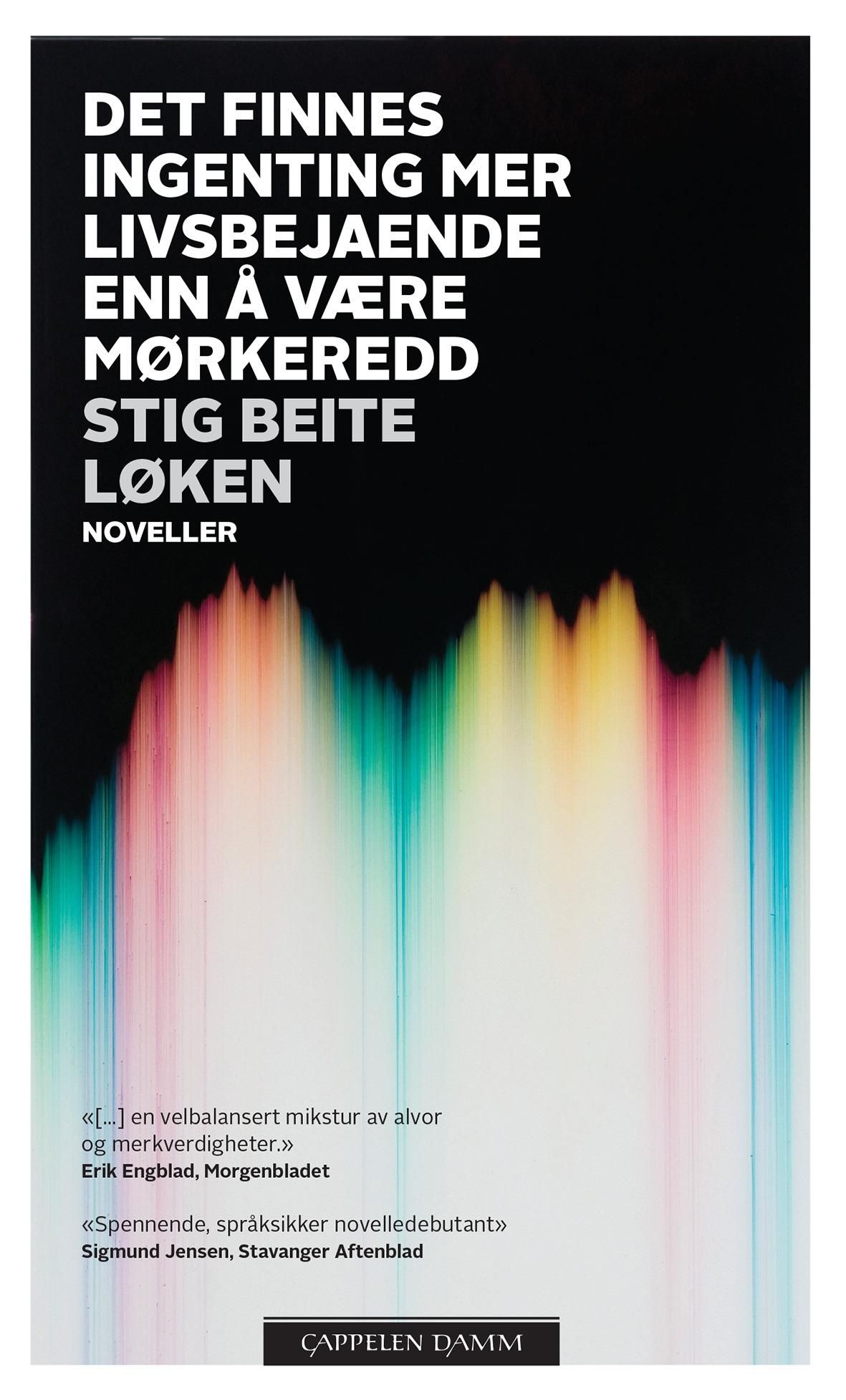 Det finnes ingenting mer livsbejaende enn å være mørkeredd - noveller