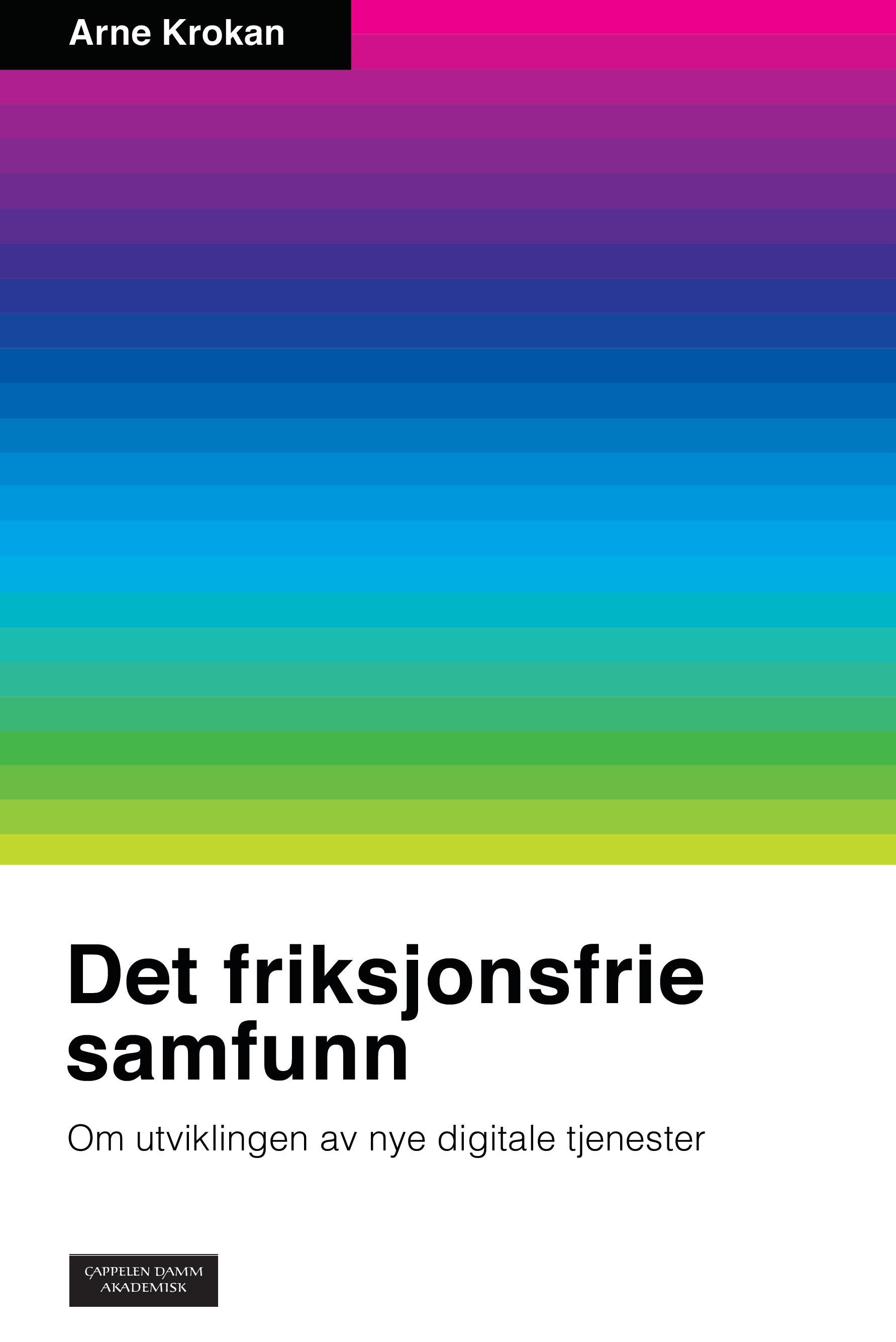 Det friksjonsfrie samfunn - om utviklingen av nye digitale tjenester