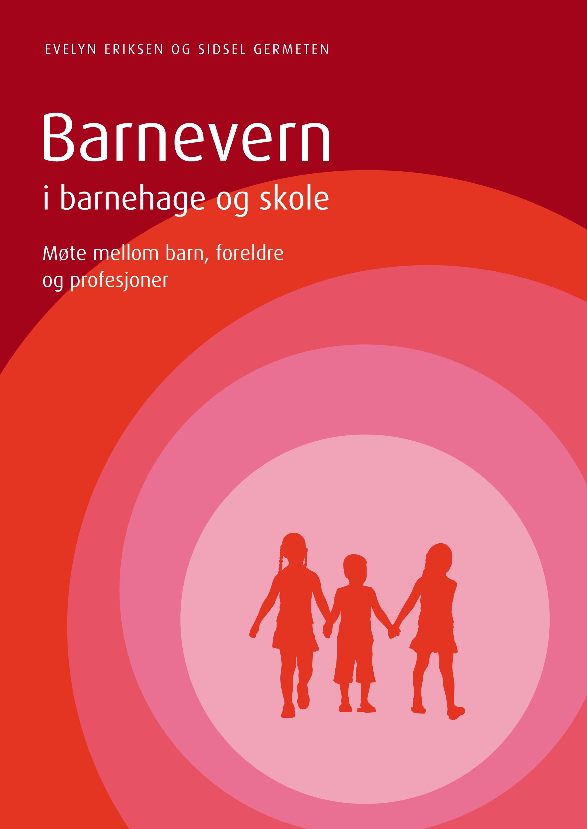 Barnevern i barnehage og skole - møte mellom barn, foreldre og profesjoner