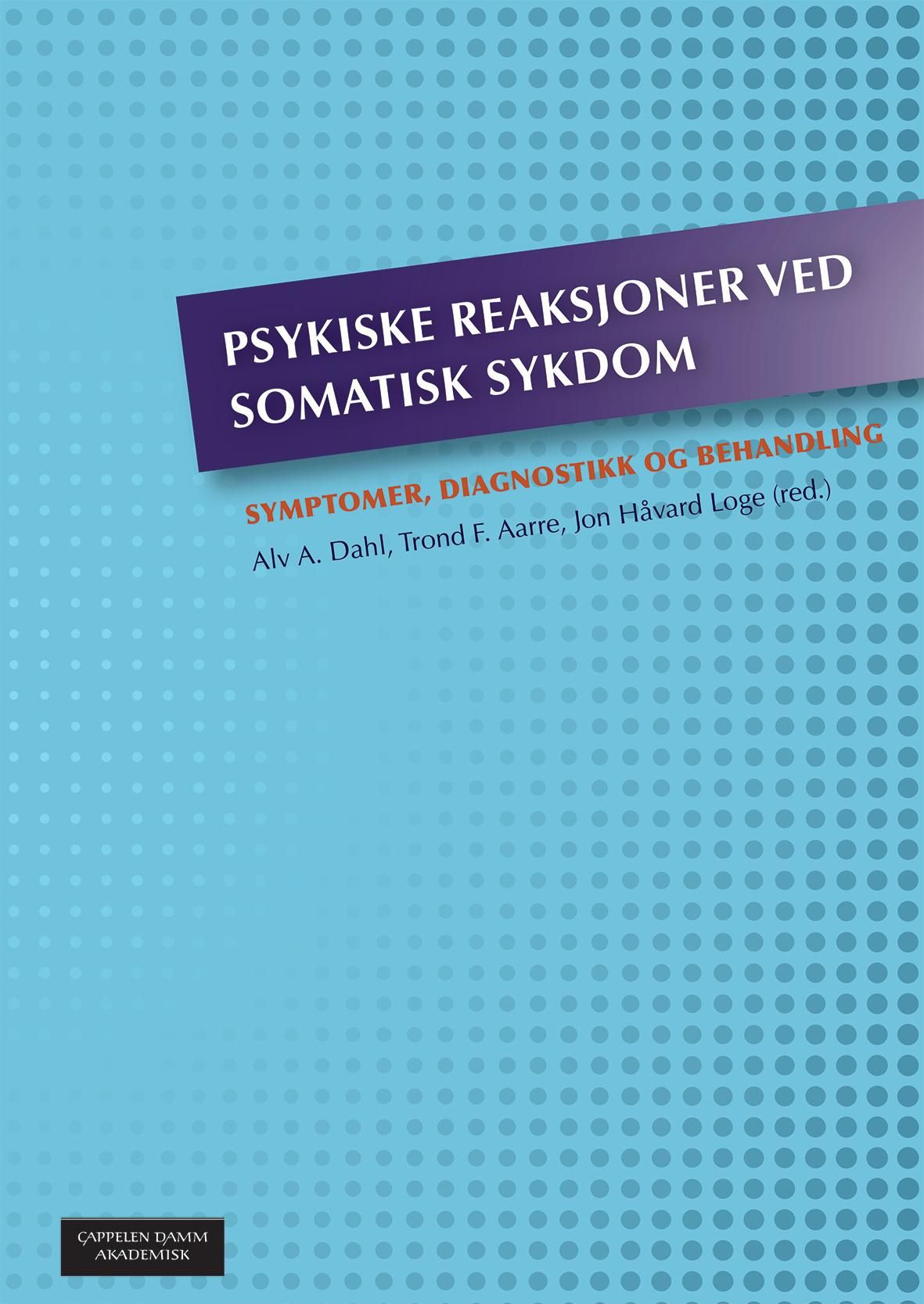 Psykiske reaksjoner ved somatisk sykdom - symptomer, diagnostikk og behandling