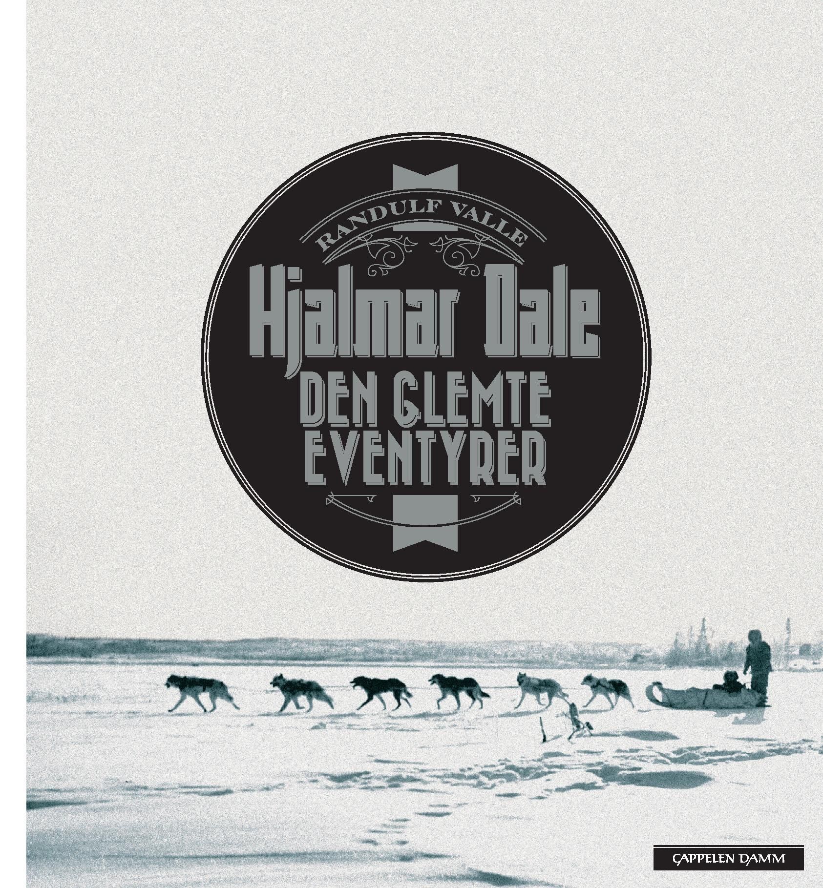 Hjalmar Dale - den glemte eventyrer