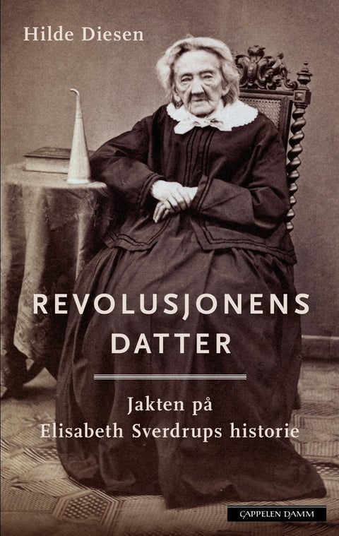 Revolusjonens datter - jakten på Elisabeth Sverdrups historie