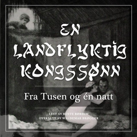 En landflyktig kongssønn - fra Tusen og én natt