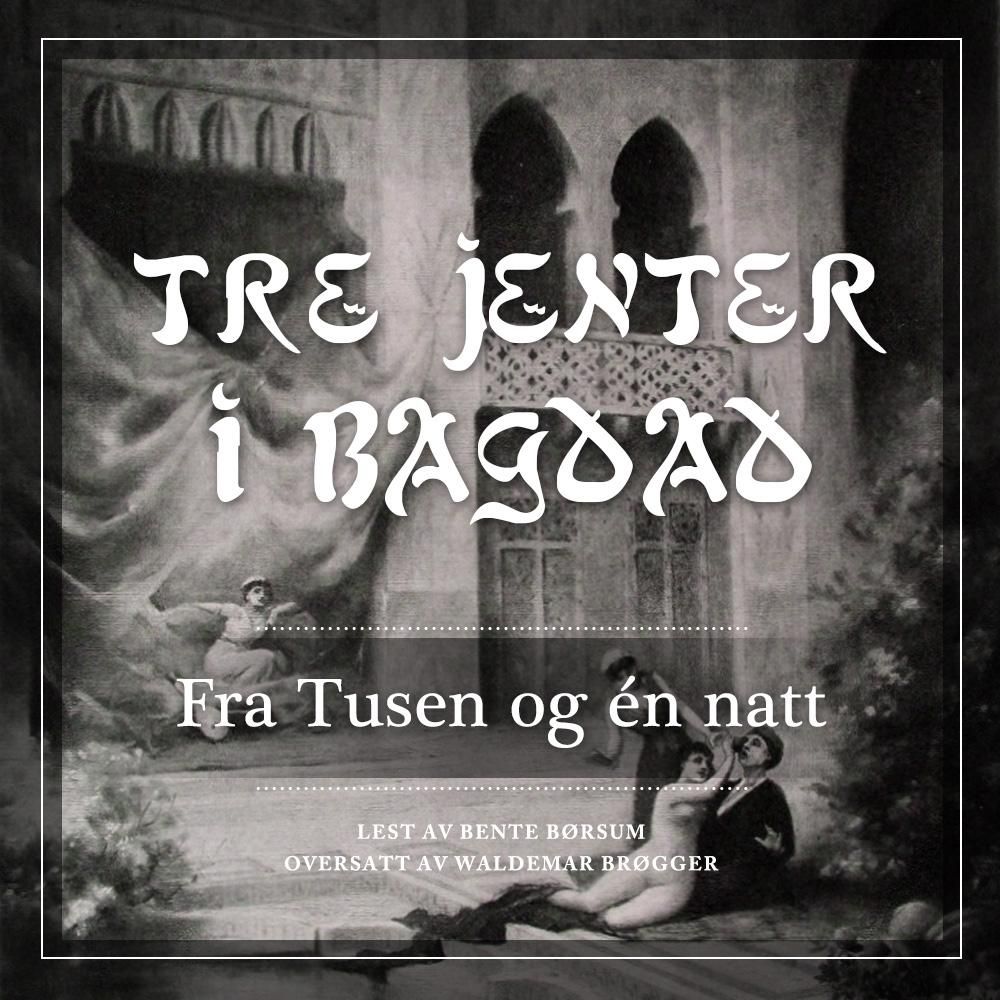 Tre jenter i Bagdad - fra Tusen og én natt