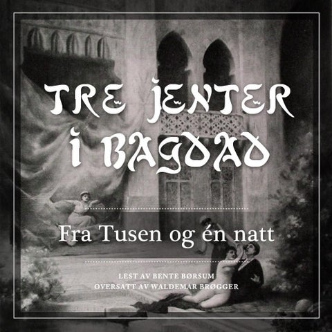 Tre jenter i Bagdad - fra Tusen og én natt