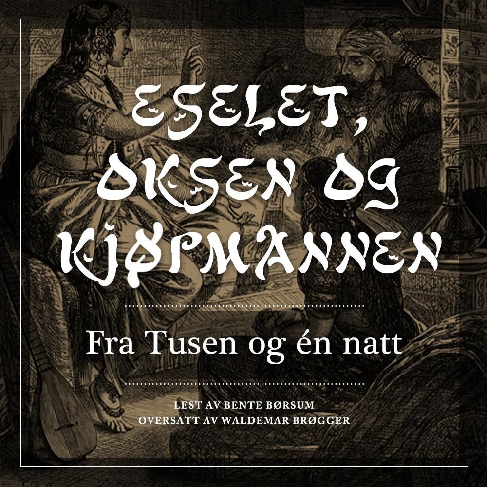 Eselet, oksen og kjøpmannen - fra Tusen og én natt