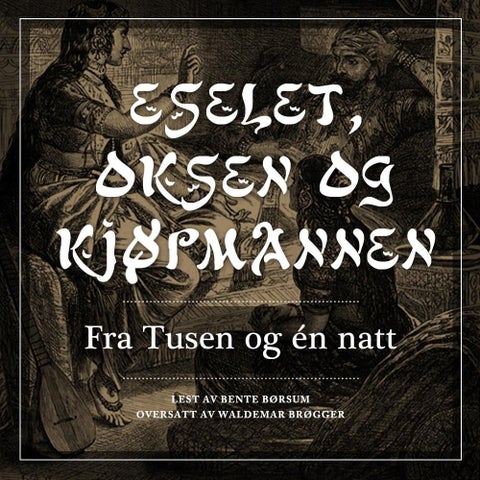 Eselet, oksen og kjøpmannen - fra Tusen og én natt