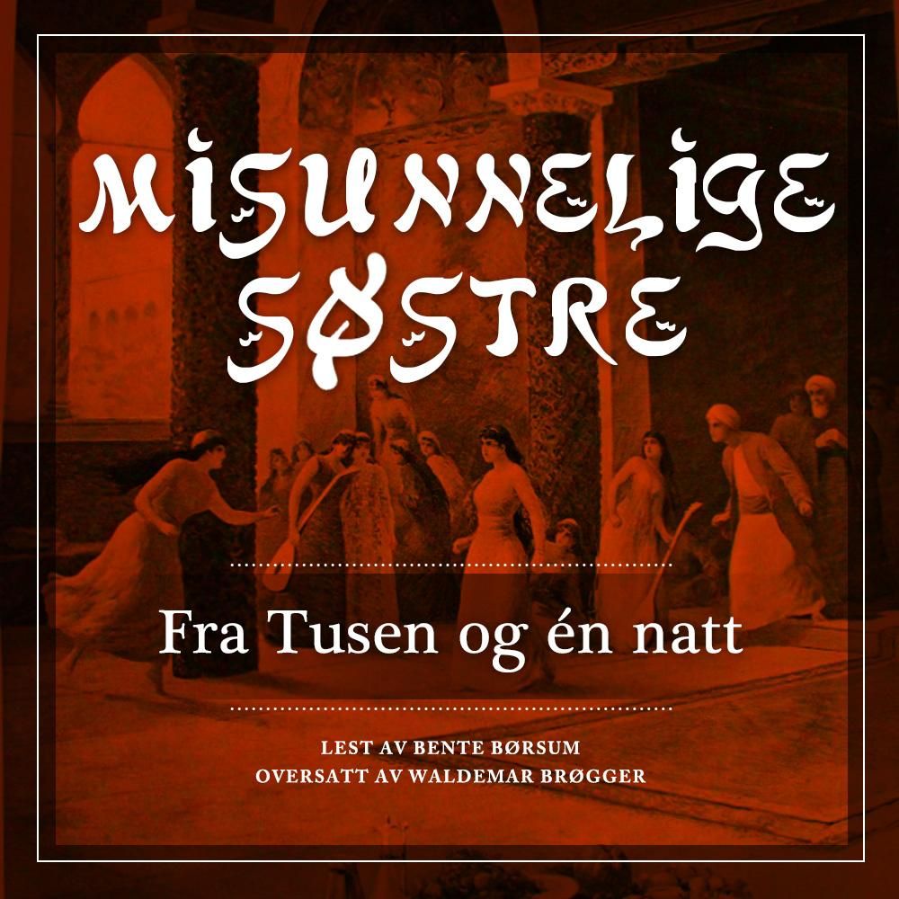 Misunnelige søstre - fra Tusen og én natt