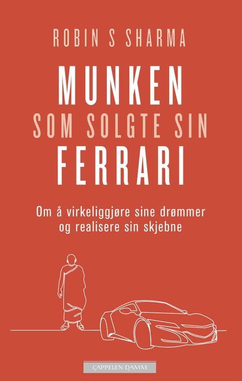 Munken som solgte sin Ferrari - om å virkeliggjøre sine drømmer og realisere sin s