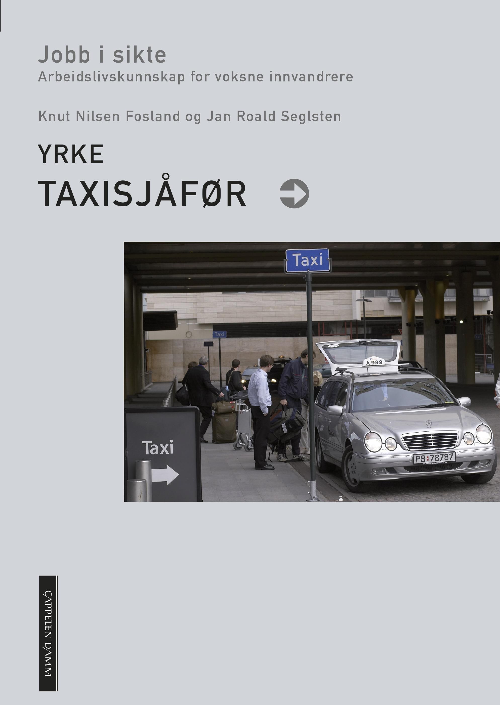 Yrke - taxisjåfør : jobb i sikte : arbeidslivskunnskap for voksne innvandrere